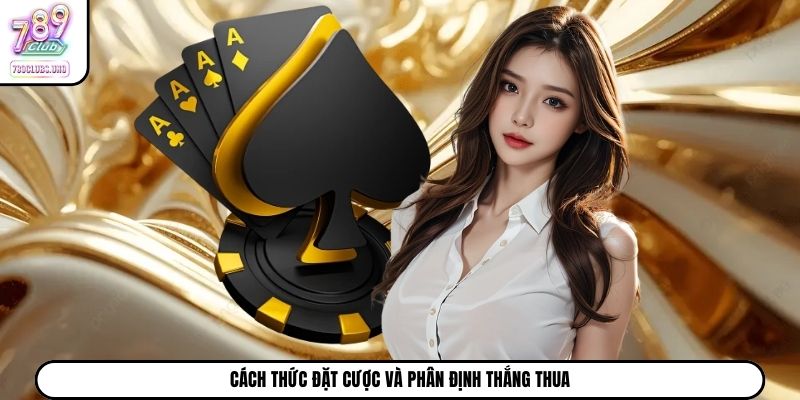 Cách thức đặt cược và phân định thắng thua