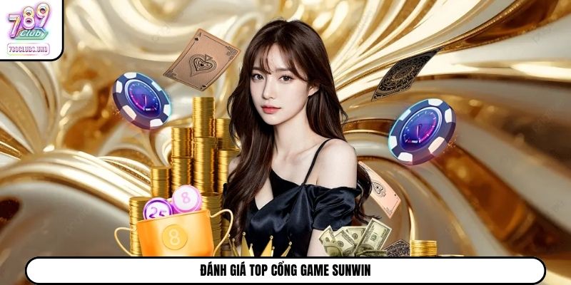 Đánh giá top cổng game Sunwin
