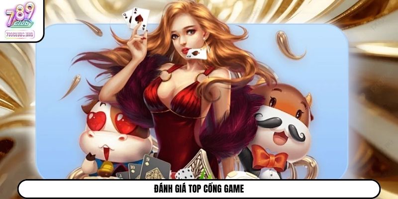 Đánh giá top cổng game
