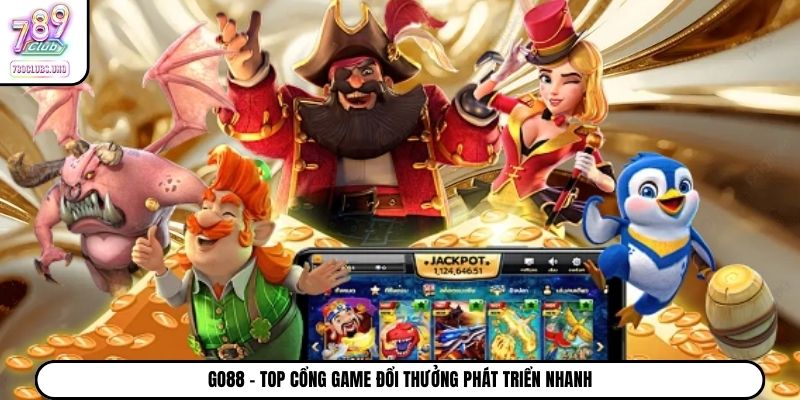 Go88 – Top cổng game đổi thưởng phát triển nhanh