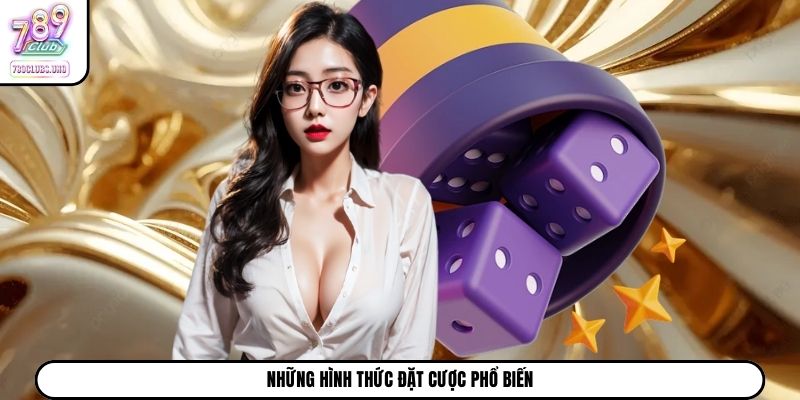 Những hình thức đặt cược phổ biến