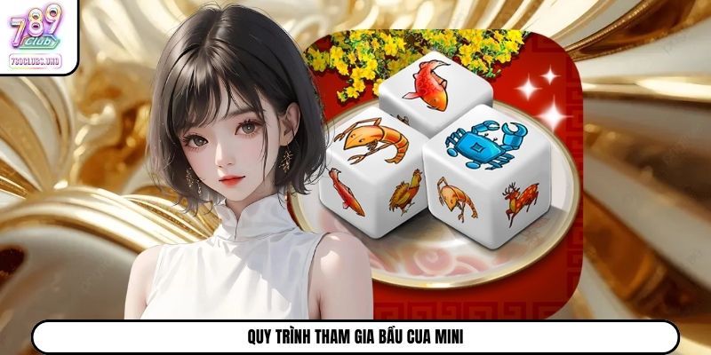 Quy trình tham gia Bầu Cua Mini