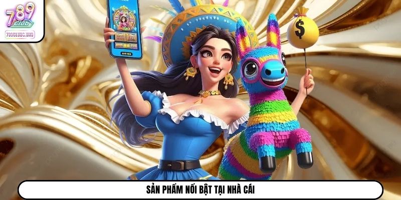 Sản phẩm nổi bật tại cổng game