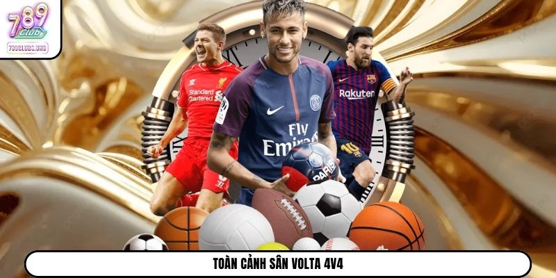 Toàn cảnh sân Volta 4v4