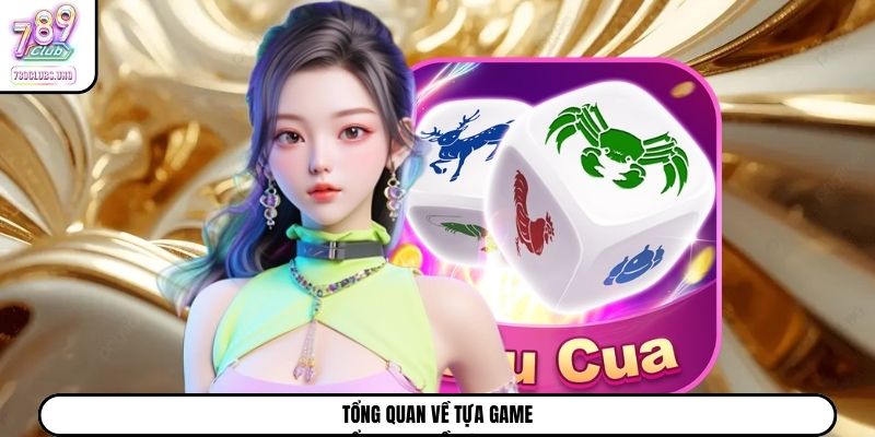 Tổng quan về tựa game